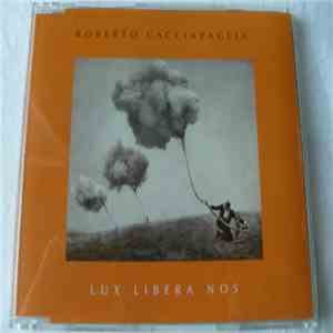 Roberto Cacciapaglia - Lux Libera Nos