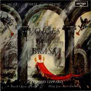 Schütz / Schein / Scheidt, Raymond Leppard, Purcell Chorus Of Voices, Philip Jones Brass Ensemble - Voices And Brass