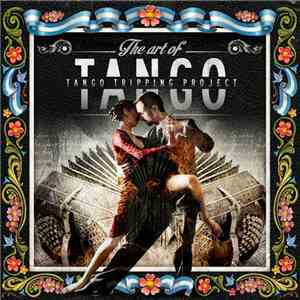 Tango Tripping Project - The Art Of Tango