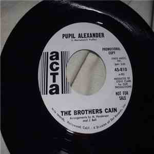 The Brothers Cain - Pupil Alexander / Better Times