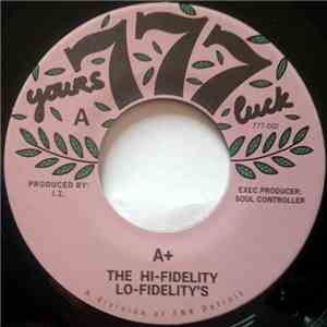 The Hi-Fidelity Lo-Fidelity's - A+