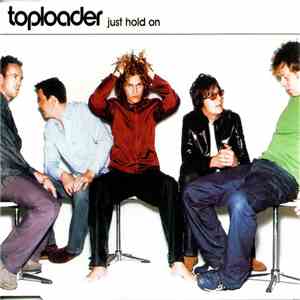 Toploader - Just Hold On