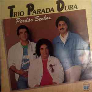 Trio Parada Dura - Perdão Senhor