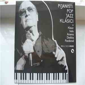 Various - Pijanisti Pop Jazz Klasici U Klavir Holu Arsena Dedića Parobrod
