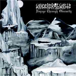 Wanderer Of The Waste - Voyage Through Obscurity