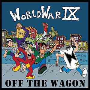 WORLD WAR IX - Off The Wagon