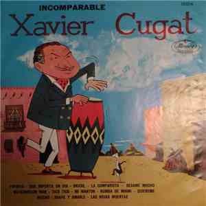 Xavier Cugat And His Orchestra - Incomparable Cugat