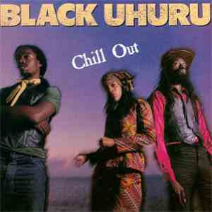 Black Uhuru - Chill Out