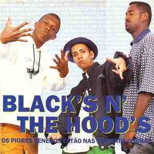 Black's N' The Hood's - Os Piores Venenos Estão Nas Menores Cobras