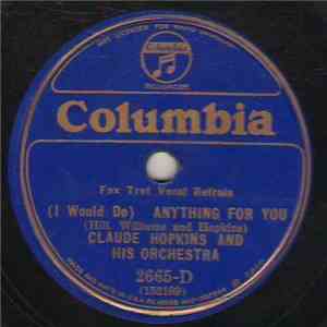 Claude Hopkins And His Orchestra - (I Would Do) Anything For You / Mad Moments