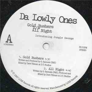 Da Lowly Ones - Gold Rushers / All Night