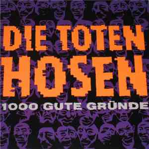 Die Toten Hosen - 1000 Gute Gründe