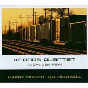 Harry Partch - Kronos Quartet with David Barron  - Harry Partch: U.S. Highb ...