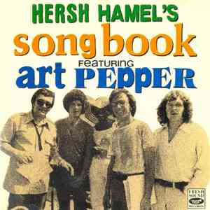 Hersh Hamel featuring Art Pepper - Hersh Hamel's Songbook