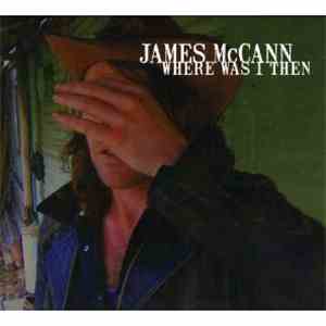 James McCann - Where Was I Then