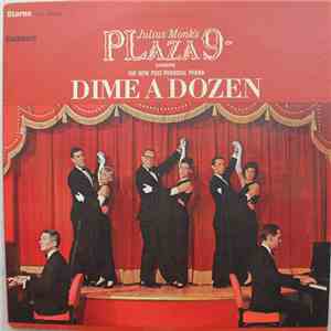 Julius Monk - Julius Monk´s Plaza 9. Presents Dime A Dozen
