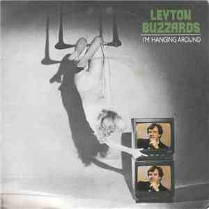 Leyton Buzzards - I'm Hanging Around