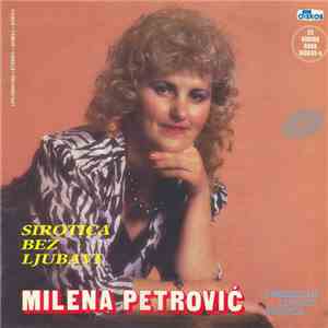 Milena Petrović - Sirotica Bez Ljubavi