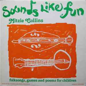 Mitzie Collins - Sounds Like Fun: Folk Songs, Games And Poems For Children