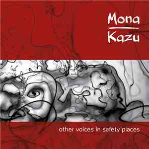 Mona Kazu - Other Voices In Safety Places