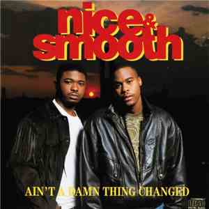 Nice & Smooth - Ain't A Damn Thing Changed