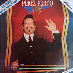 Perez Prado - El Rey Del Mambo Pérez Prado Hoy