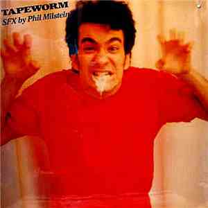 Phil Milstein - Tapeworm: SFX By Phil Milstein