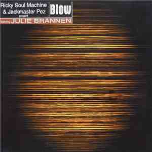 Ricky Soul Machine And Jackmaster Pez Featuring Julie Brannen - Blow