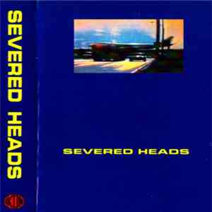 Severed Heads - Severed Heads