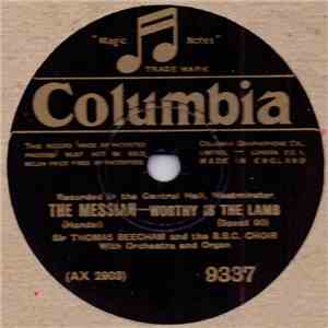 Sir Thomas Beecham And The B.B.C. Choir With Orchestra And Organ - The Messiah - Worthy Is The Lamb