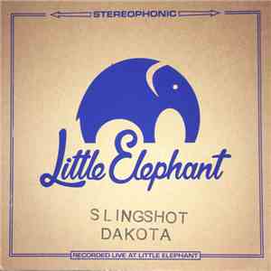 Slingshot Dakota - Little Elephant Session