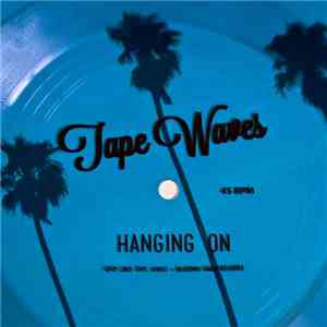 Tape Waves - Hanging On