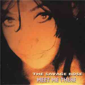 The Savage Rose - Meet Me There