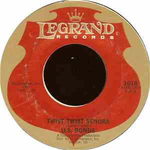 U.S. Bonds - Twist, Twist Senora