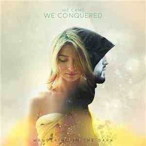 We Came We Conquered - Wandering In The Dark