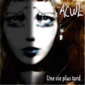 ACWL - Une Vie Plus Tard