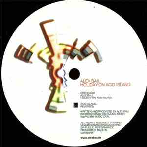 Alex Bau - Holiday On Acid Island