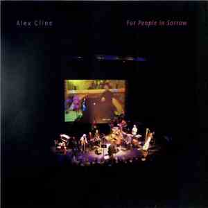 Alex Cline - For People In Sorrow
