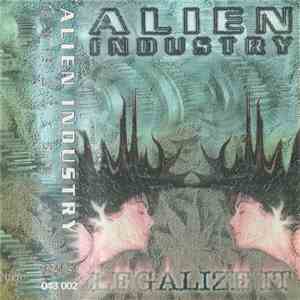 Alien Industry  - Legalize It