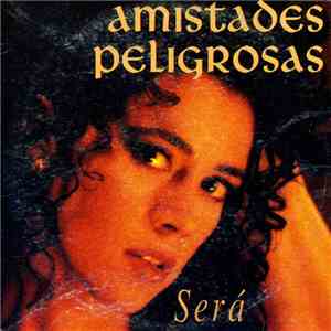 Amistades Peligrosas - Será