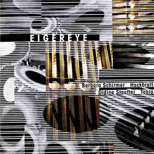 Barbara Schirmer, Didine Stauffer - Eigereye