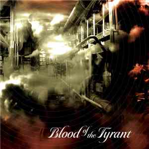 Blood Of The Tyrant - Blood Of The Tyrant
