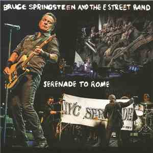 Bruce Springsteen & The E-Street Band - Serenade To Rome