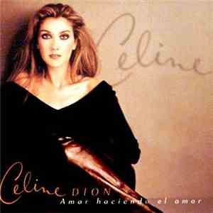 Céline Dion - Amar Haciendo El Amor