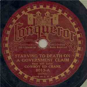 Cowboy Ed Crane - Starving To Death On A Government Claim / Arkansas Wander ...