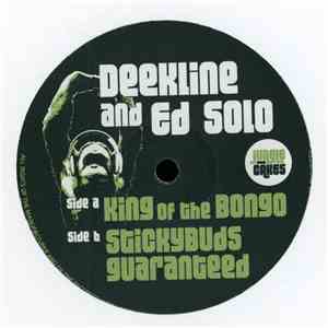 Deekline and Ed Solo - King Of The Bongo / Stickybuds Guaranteed