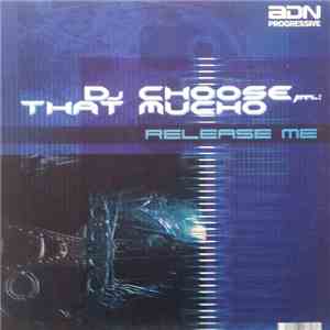 DJ Choose Presents That Mucho - Release Me