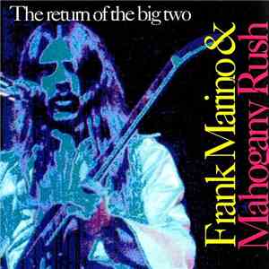Frank Marino & Mahogany Rush - The Return Of The Big Two