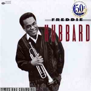 Freddie Hubbard - Times Are Changing