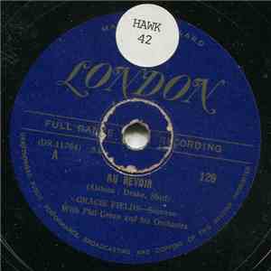 Gracie Fields With Phil Green And His Orchestra - Au Revoir